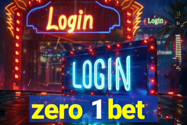 zero 1 bet